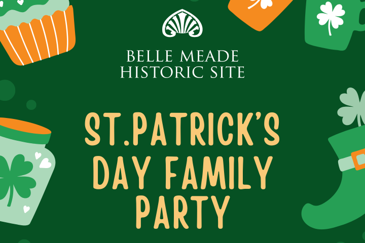 St. Patrick's Day event poster with shamrocks and party details, March 14, 10AM-2PM, Belle Meade Historic Site.