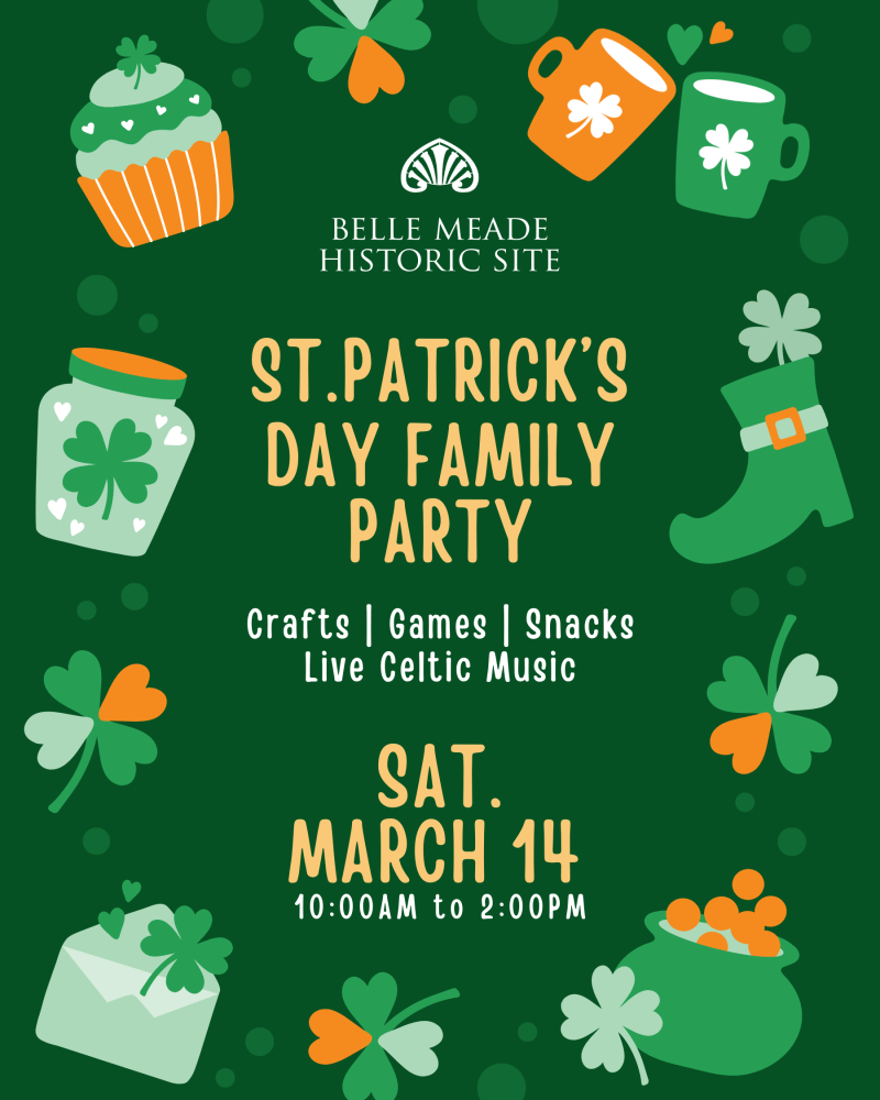 St. Patrick's Day event poster with shamrocks and party details, March 14, 10AM-2PM, Belle Meade Historic Site.