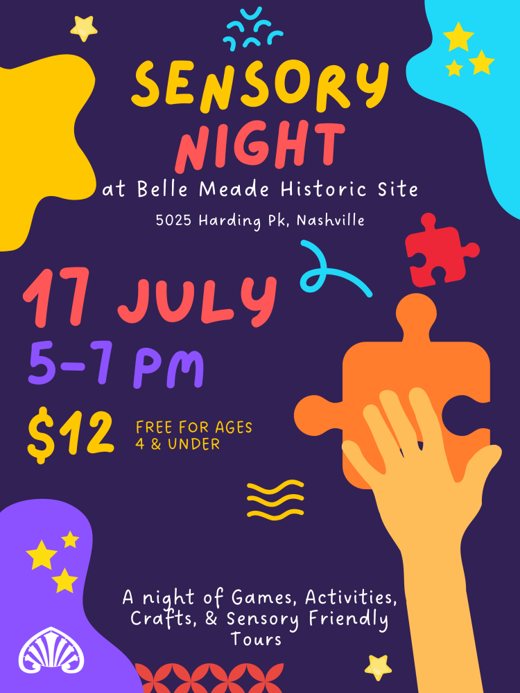 Colorful poster for Sensory Night at Belle Meade Historic Site on July 17, 5-7 PM, with games and activities.