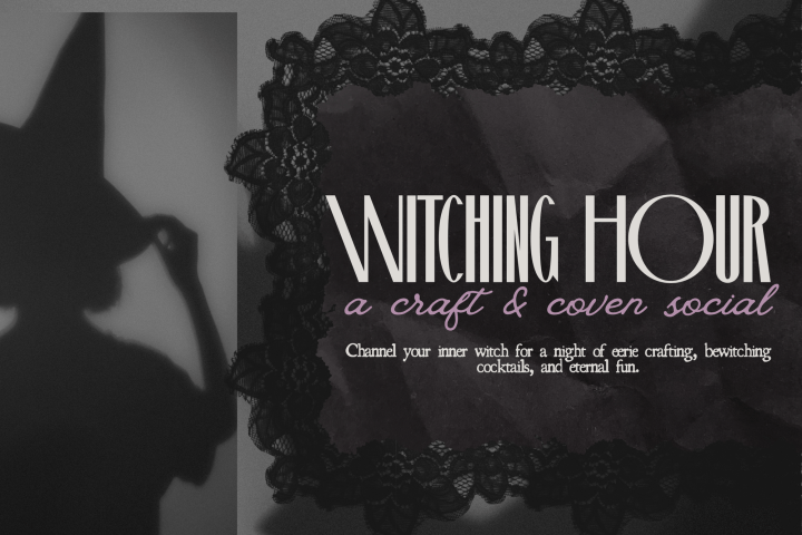Silhouette of a witch with event text, 'Witching Hour, a craft & coven social' on a lace background.